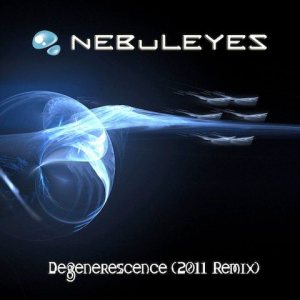Nebuleyes - Degenerescence (2011 Remix)