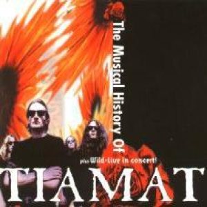 Tiamat - The Musical History of Tiamat