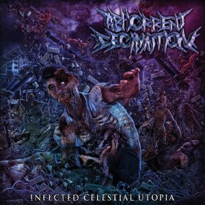 Abhorrent Decimation - Infected Celestial Utopia