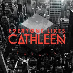 Everyone Likes Cathleen - Trials