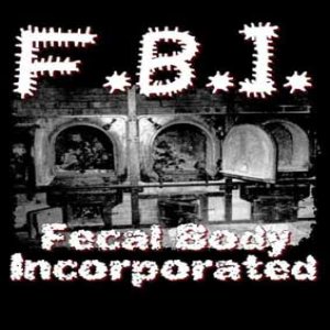 Fecal Body Incorporated - Fecal Body Incorporated
