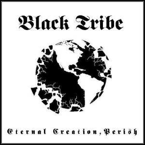 Black Tribe - Eternal Creation, Perish