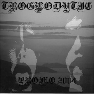 Troglodytic - Promo 2004