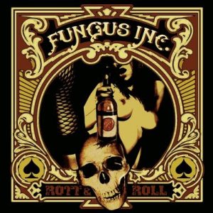 Fungus Inc. - Rott 'n' Roll