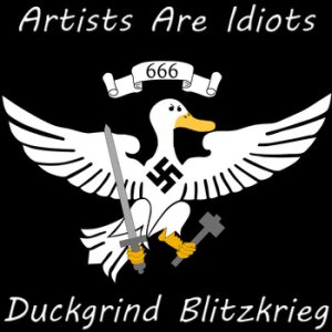 Artists Are Idiots - Duckgrind Blitzkrieg