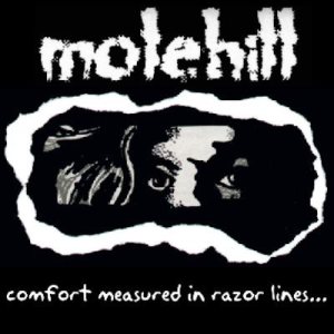 Molehill - Comfort Measured in Razor Lines...