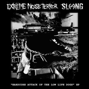 Extreme Noise Terror - Hardcore Attack of the Low Life Dogs EP