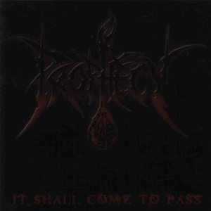 Prophecy - It Shall Come to Pass