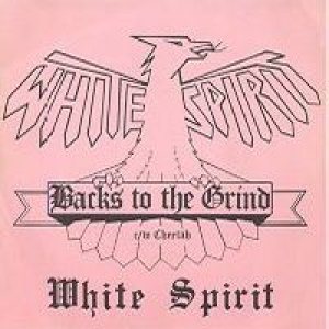 White Spirit - Backs to the Grind