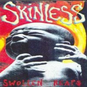 Skinless - Swollen Heaps