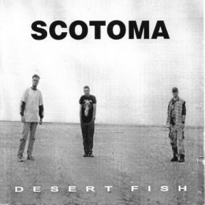 Scotoma - Desert Fish