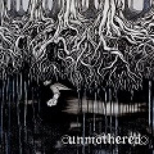 Unmothered - Unmothered