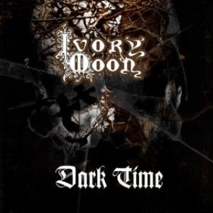 Ivory Moon - Dark Time