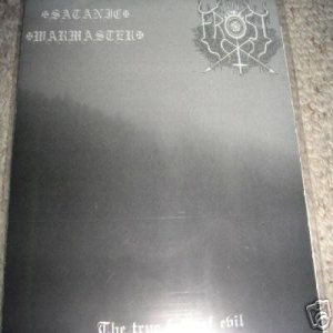 The True Frost / Satanic Warmaster - The True Face of Evil