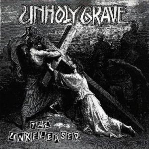 Unholy Grave - The Unreleased Demo EP