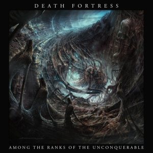Death Fortress - Among the Ranks of the Unconquerable