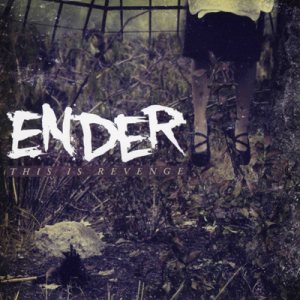 Ender - This Is Revenge