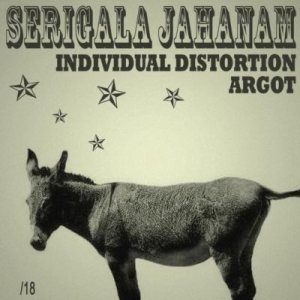 Serigala Jahanam - Serigala Jahanam / Individual Distortion / Argot