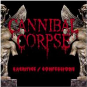 Cannibal Corpse - Sacrifice / Confessions