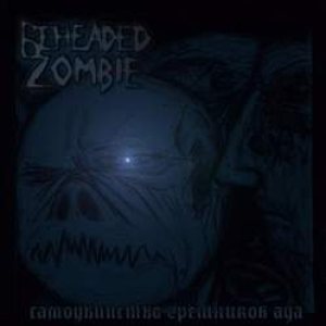 Beheaded Zombie - Samoubiystvo Greshnikov Ada