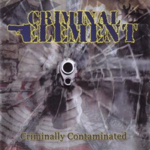Criminal Element - Criminally Contaminated