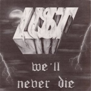 Lust - We'll Never Die
