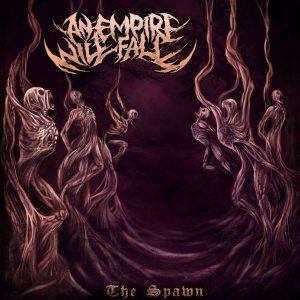 An Empire Will Fall - The Spawn