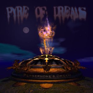 Persephone's Dream - Pyre of Dreams