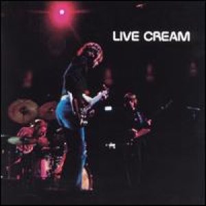 Cream - Live Cream, Vol. 1