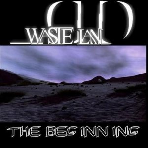 Wasted Land - The Beginning