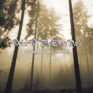 Order of the White Hand - Through Woods and Fog