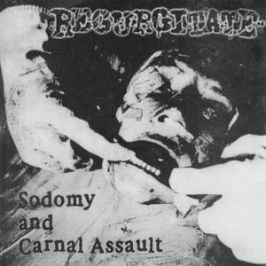Regurgitate - Untitled / Sodomy and Carnal Assault