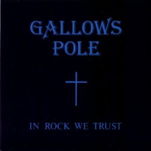 Gallows Pole - In Rock We Trust
