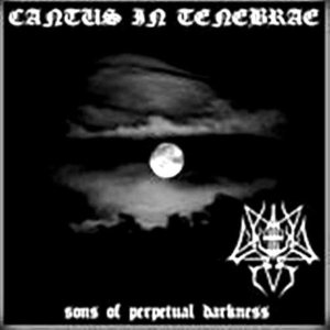 Cantus in Tenebrae - Sons of Perpetual Darkness