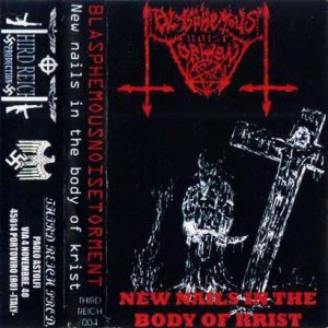 Blasphemous Noise Torment - New Nails in the Body of Krist