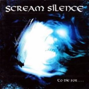 Scream Silence - To Die for...