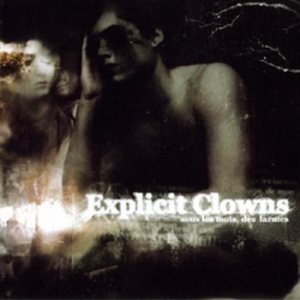 Explicit Clowns - Sous Les Mots Des Larmes