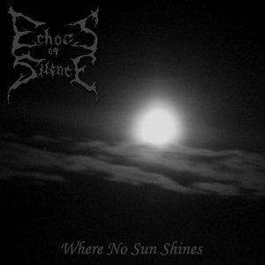 Echoes of Silence - Where No Sun Shines