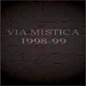 Via Mystica - Via Mistica 1998-99