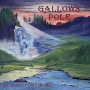 Gallows Pole - We Wanna Come Home