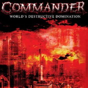 Commander - World's destructive Domination