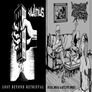 Vulnus - Lost Beyond Retrieval / Beer, Bong & Bitch's Body