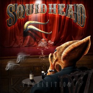 Squidhead - Prohibition