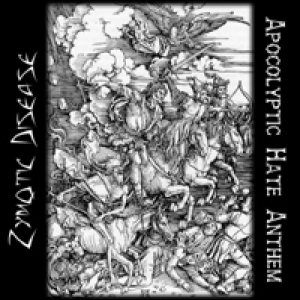 Zymotic Disease - Apocolyptic Hate Anthem