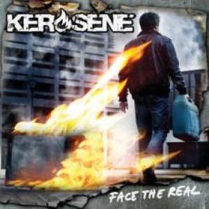 Kerosene - Face the Real