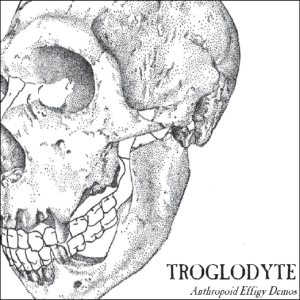 Troglodyte - Anthropoid Effigy Demos