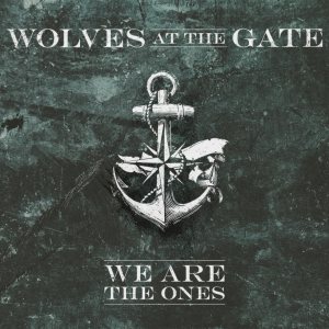 Wolves At the Gate - We Are the Ones
