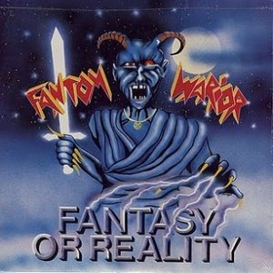 Fantom Warior - Fantasy or Reality