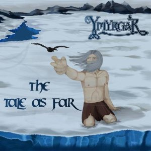 Ymyrgar - The Tale as Far