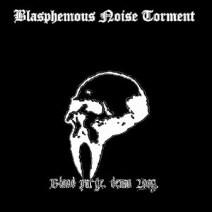 Blasphemous Noise Torment - Blood Purge
